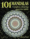 101 Mandalas: Complex colouring pages for adults 101 Mandalas: Complex colouring pages for adults
