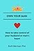 OWN YOUR MAN: How to take c...
