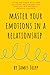 Master your emotions in a r...