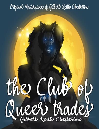 The Club of Queer Trades By Gilbert Keith Chesterton Annotated.