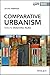 Comparative Urbanism: Tactics for Global Urban Studies (IJURR Studies in Urban and Social Change Book Series)