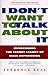 I Don't Want to Talk About It: Overcoming the Secret Legacy of Male Depression