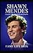 Shawn Mendes by Fame Life Bios