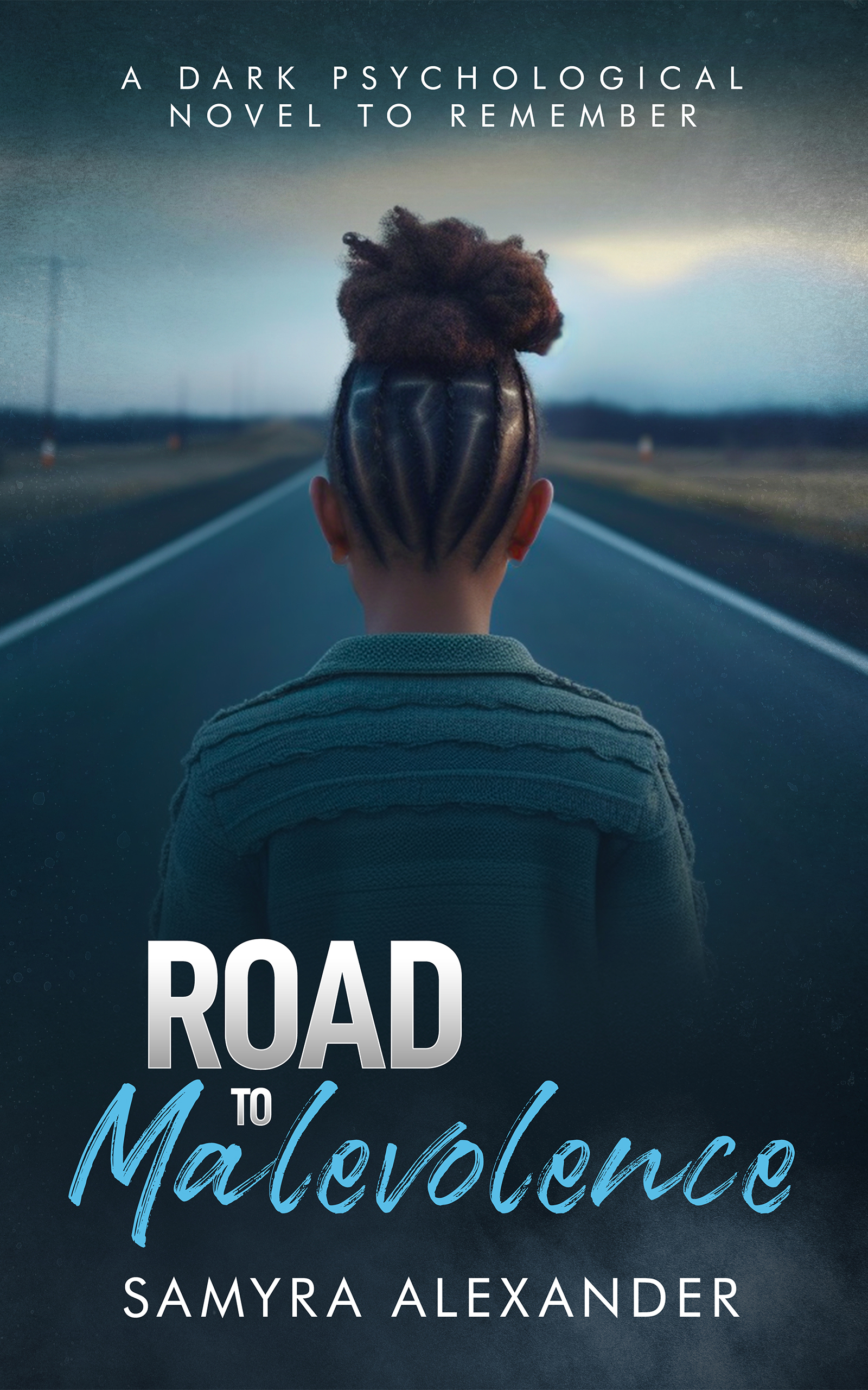 Road To Malevolence: A Psychological Tale of Innocence Lost and Vengeance Awakened