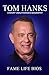Tom Hanks: A Short Unauthor...