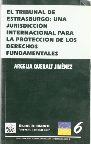 El Tribunal de Estrasburgo: una jurisdicción Internacional para la protección de los Derechos Fundamentales (Spanish Edition)