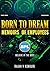 BORN TO DREAM: Memoirs of E...