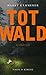 Totwald: Kriminalroman | Der achte Fall für das Team um Chefinspektor Mader (Chefinspektor Mader, Hummel & Co. 8) (German Edition)