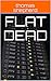 flat dead