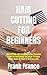 HAIR CUTTING FOR BEGINNERS:...