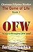 OFW: The Game Of Life: Book 1