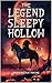 The Legend of Sleepy Hollow
