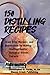 150 Distilling Recipes (Distilling Books)