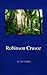 Robinson Crusoe: The 1719 F...