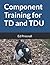 Component Training for TD a...