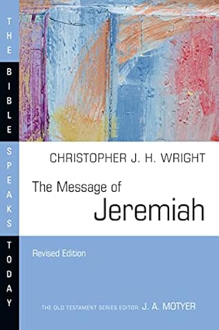 The Message of Jeremiah: Grace in the End (The Bible Speaks Today Series)