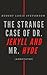 The Strange Case of Dr. Jekyll and Mr. Hyde: Original Classic Mystery Books Full of Thrillers and Suspense [Annotated]