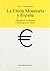 La Unión Monetaria y España ¿Integración económica o desinteg... by Francisco Rodriguez Ortiz
