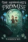 The Mossheart's Promise by Rebecca Mix