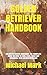 GOLDEN RETRIEVER HANDBOOK: ...