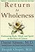 Return to Wholeness: Embracing Body, Mind, and Spirit in the Face of Cancer (Wiley Audio)
