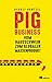 Pig Business: Vom Hausschwein zum globalen Massenprodukt (German Edition)