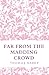 Far from the Madding Crowd: The 19th Century Thomas Hardy Literary Masterpiece – (Annotated)