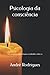 Psicologia da consciência: ...