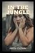 IN THE JUNGLE by Aaron Coleman