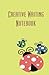 Creative Writing Notebook: ...