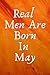 Real Men Are Born In May: N...