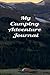 My Camping Adventure Journal by Kevin Sharp