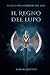 Il Regno del Lupo (Il Ciclo...