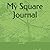 My Square Journal