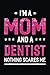 I'M A Mom And Dentist For W...