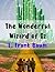 The Wonderful Wizard of Oz