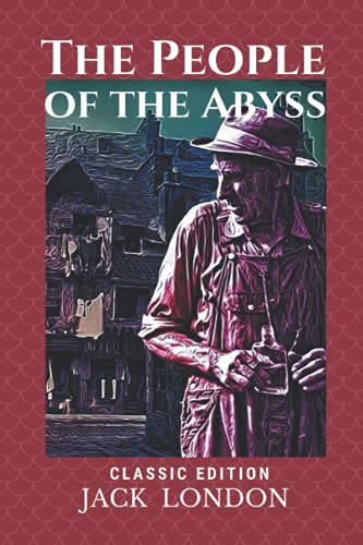 The People of the Abyss: Illustrated and Annotated