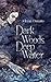 Dark Woods, Deep Water
