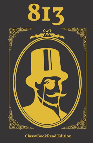 813: Further Adventures of Arsène Lupin - Illustrated by ClassyBookRead - Inspired The New Arsène Lupin TV Series