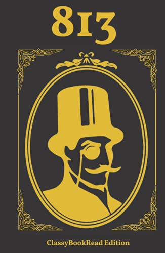 813: Further Adventures of Arsène Lupin - Illustrated by ClassyBookRead - Inspired The New Arsène Lupin TV Series