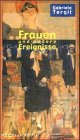 Frauen und andere Ereignisse. Publizistik und Erzählungen von 1915 bis 1970. (Hardcover)