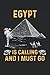 Egypt is calling and i must...