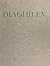 Diaghilev et les ballets russes by Boris Kochno