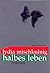 Halbes Leben by Lydia Mischkulnig