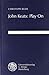 John Keats: Play on (Anglis...