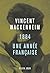 1884. Une année française by Vincent Wackenheim