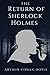 The Return of Sherlock Holmes: The Return of Sherlock Holmes by Sir Arthur Conan Doyle with original illustration and annotated