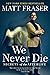 We Never Die: Secrets of the Afterlife