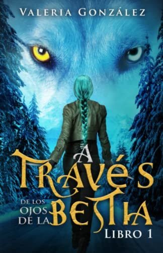 A través de los ojos de la bestia (A través de los ojos de la bestia, #1)
