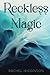 Reckless Magic: The Star-Crossed Series